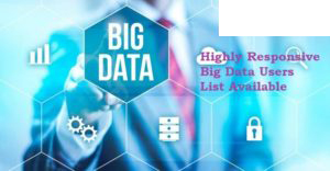 Databases Store Big-Data-Users-List-Big-Data-Users-Email-List-Big-Data-Users-Mailing-List-Big-Data-Users-Email-Addresses-300x156 Big Data Users Email List | Big Data Users Mailing Addresses Database